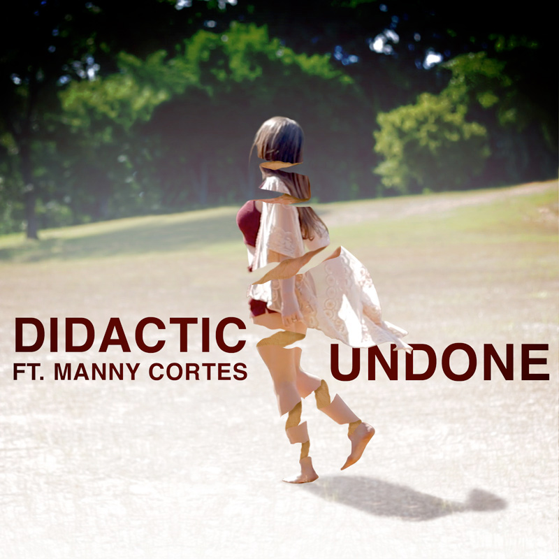 Didactic Ft. Manny Cortez